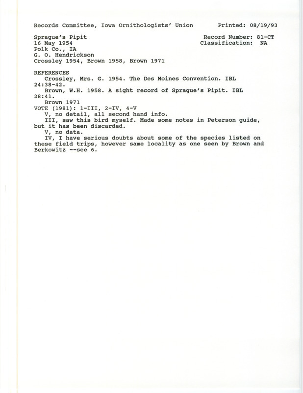 Records Committee review for a Sprague's Pipit near Brenton Slough in Polk County, IA on May 16, 1954. Includes a record review document with votes, the original sighting record found in the publication The Des Moines Convention in Iowa Bird Life 24(2):38-42 by Frieda Crossley seen by George O. Hendrickson, and referenced by three other publications.