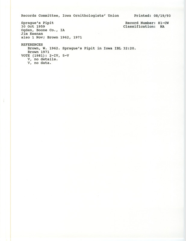 Records Committee review for Sprague's Pipits at Ogden in Boone County, IA on October 30, 1959. Includes a record review document with votes, the original sighting record found in the publication Sprague's Pipit in Iowa in Iowa Bird Life 32(1):20 by Woodward H. Brown seen by Jim Keenan, and referenced by another publication.