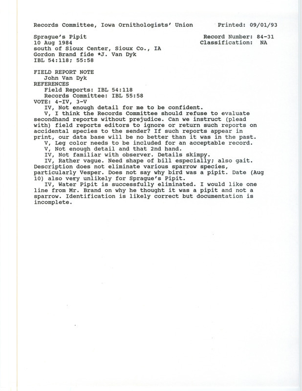 Records Committee review for a Sprague's Pipit south of Sioux Center in Sioux County, IA on August 10, 1984. Includes a record review document with votes and the original sighting record found in the 1984 Fall Report by John Van Dyk seen by Gordon Brand.