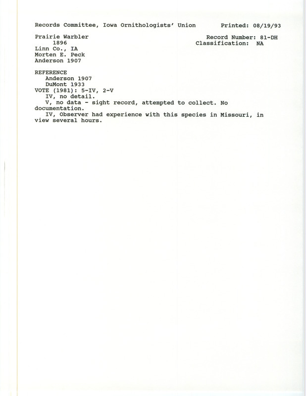 Records Committee review for a Prairie Warbler at Linn County, IA in 1896. Includes a record review document with votes and the original sighting record found in the publication Birds of Iowa by Rudolph Martin Anderson seen by Morton E. Peck.