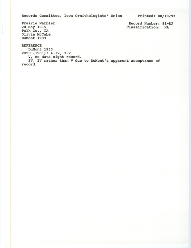 Records Committee review for a Prairie Warbler at Polk County, IA on May 28, 1915. Includes a record review document with votes, the original sighting record found in the publication Birds of Polk County Iowa by Philip A. DuMont, and referenced by another publication.