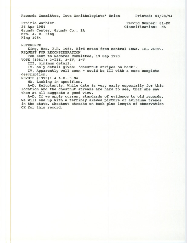 Records Committee review for a Prairie Warbler at Grundy Center in Grundy County, IA on April 26, 1954. Includes a record review document with votes, a request for reconsideration of the record, and the original sighting record found in the publication Bird Notes from Central Iowa in Iowa Bird Life 24(3):59 by Helen Gould King.