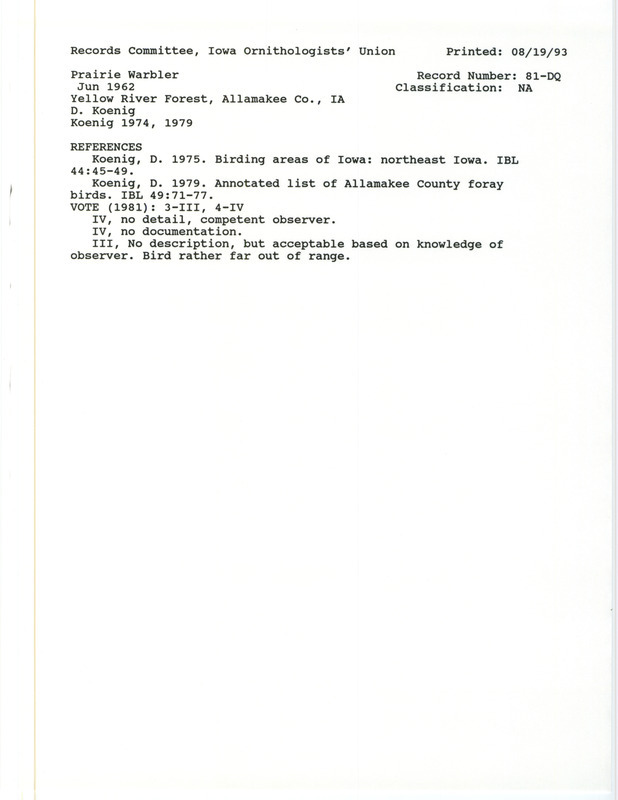 Records Committee review for a Prairie Warbler at Yellow River Forest in Allamakee County, IA during June 1962. Includes a record review document with votes, the original sighting record found in the publication Birding Areas of Iowa: Northeast Iowa in Iowa Bird Life 44(2):45-49 by Darwin Koenig, and referenced by another publication.