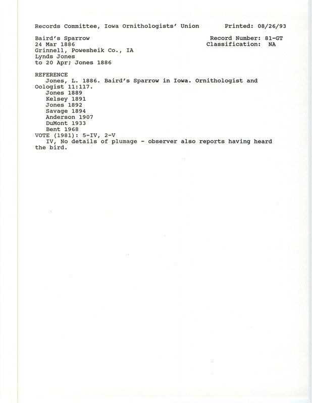 Records Committee review for three to four Baird's Sparrows at Grinnell in Poweshiek County, IA from March 24 to April 20, 1886. Includes a record review document with votes, the original sighting record found in the publication Baird's Sparrow in Iowa in Ornithologist and Oologist 11:117 by Lynds Jones, and referenced by seven other publications.