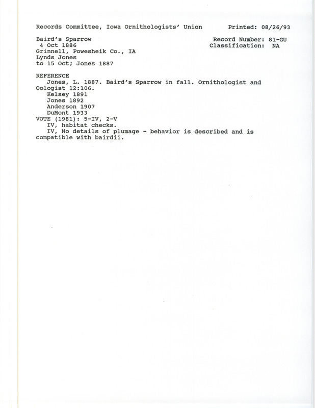 Records Committee review for Baird's Sparrows at Grinnell in Poweshiek County, IA from October 4 to 15, 1886. Includes a record review document with votes, the original sighting record found in the publication Baird's Sparrow in Fall in Ornithologist and Oologist 12(7):106 by Lynds Jones, and referenced by five other publications.