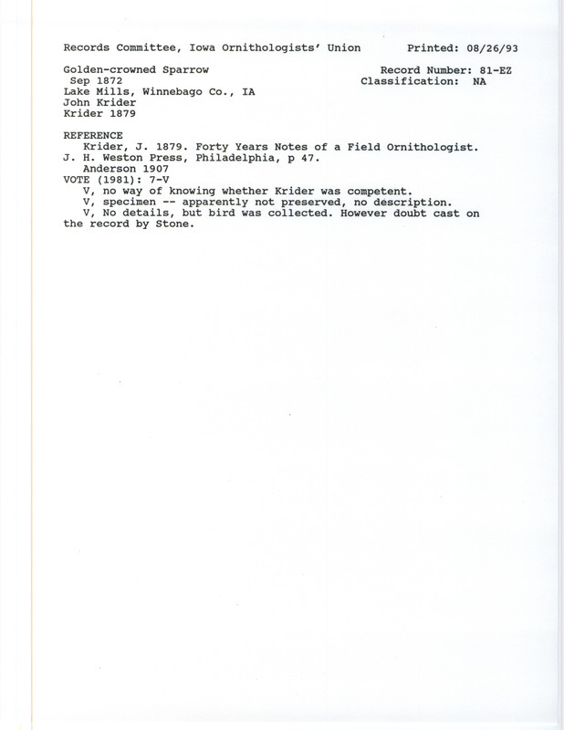 Records Committee review for a Golden-crowned Sparrow at Lake Mills in Winnebago County, IA in September 1872. Includes a record review document with votes, the original sighting record found in the publication Forty Years Notes of a Field Ornithologist by John Krider, and referenced by another publication.