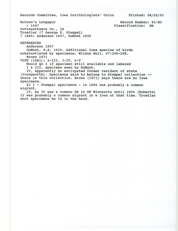 Records Committee review for McCown's Longspurs at Pottawattamie County, IA before 1907. Includes a record review document with votes, the original sighting record found in the publication Birds of Iowa by Rudolph Martin Anderson seen by Isadore S. Trostler, and referenced by two other publications.