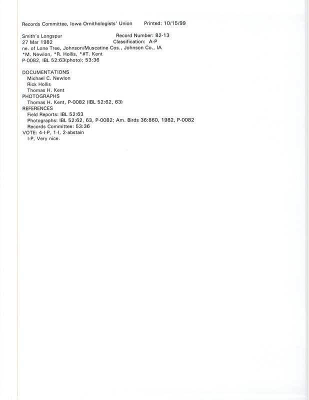 Records Committee review for thirty or more Smith's Longspurs northeast of Lone Tree on the line of Johnson and Muscatine Counties, IA on March 27, 1982. Includes a record review document with votes, an article in American Birds, an article in Iowa Bird Life, a summary of the review, and three documentation forms submitted to the committee.