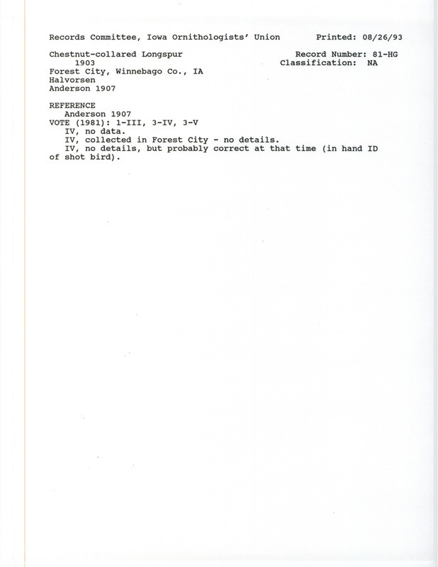 Records Committee review for a Chestnut-collared Longspur at Forest City in Winnebago County, IA in 1903. Includes a record review document with votes, the original sighting record found in the publication Birds of Iowa by Rudolph Martin Anderson seen by Martin E. Halvorsen, and referenced by another publication.