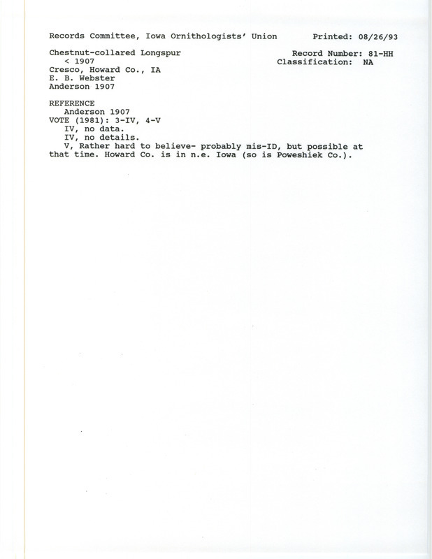 Records Committee review for Chestnut-collared Longspurs at Cresco in Howard County, IA before 1907. Includes a record review document with votes, the original sighting record found in the publication Birds of Iowa by Rudolph Martin Anderson seen by E.B. Webster, and referenced by another publication.