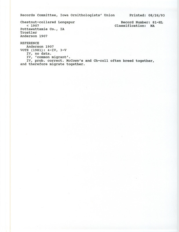 Records Committee review for Chestnut-collared Longspurs at Pottawattamie County, IA before 1907. Includes a record review document with votes, the original sighting record found in the publication Birds of Iowa by Rudolph Martin Anderson seen by Isadore S. Trostler, and referenced by another publication.