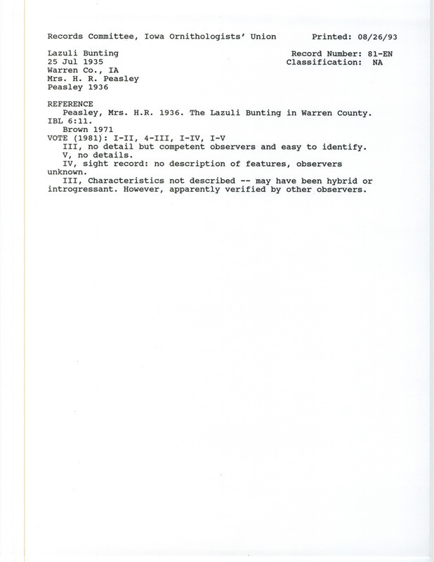 Records Committee review for a Lazuli Bunting at Center Chapel in Warren County, IA on July 25 and 27, 1935. Includes a record review document with votes, the original sighting record found in the publication The Lazuli Bunting in Warren County in Iowa Bird Life 6(1):11 by Helen R. Peasley also seen by Mrs. John E. Stewart, Janetta DuMont, and Olivia McCabe, and referenced by another publication.