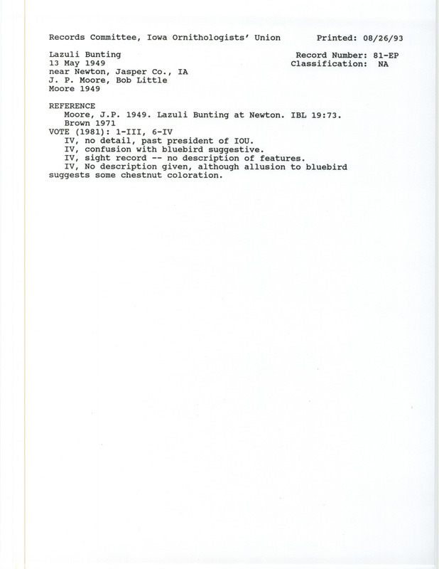 Records Committee review for a Lazuli Bunting near Newton in Jasper County, IA on May 13, 1949. Includes a record review document with votes, the original sighting record found in the publication Lazuli Bunting at Newton in Iowa Bird Life 19(4):73 by John Paul Moore also seen by Bob Little, and referenced by another publication.