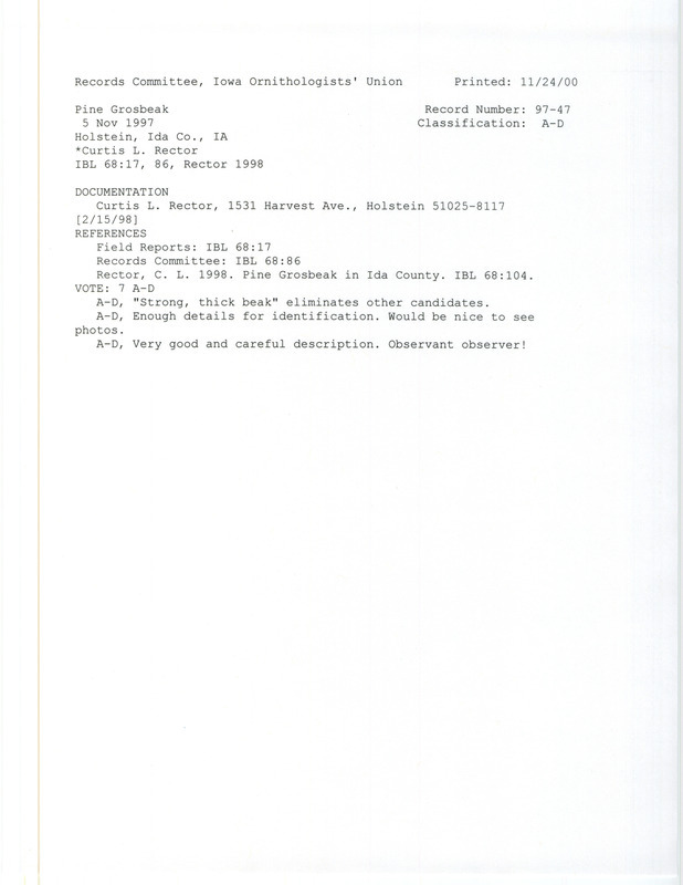 Records Committee review for a Pine Grosbeak at Holstein in Ida County, IA on November 5, 1997. Includes a record review document with votes, an article in Iowa Bird Life, and a letter from Curtis Rector to Tom Kent with Pete Ernzen and James Dinsmore copied.