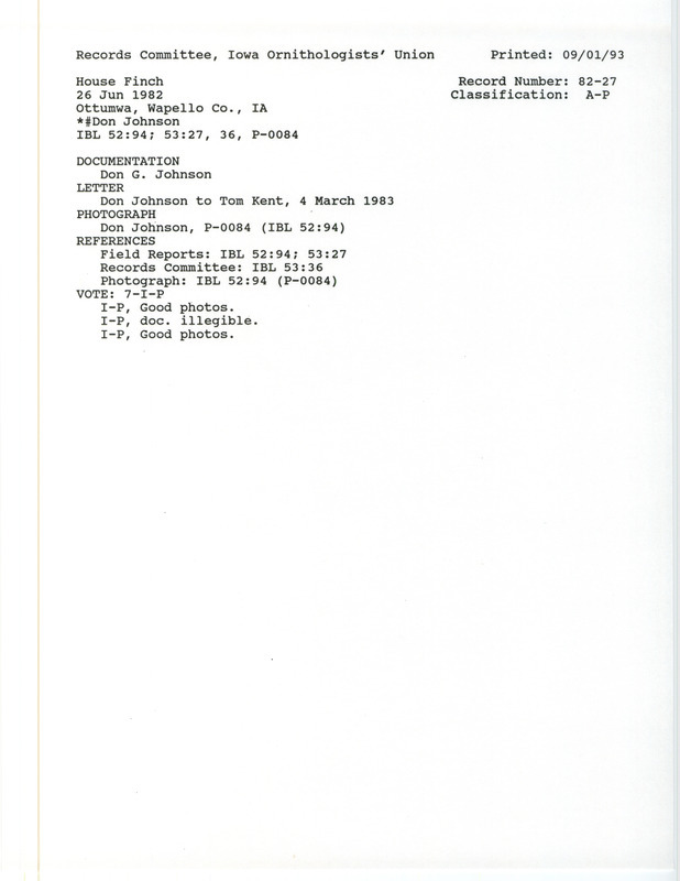 Records Committee review for a House Finch at Ottumwa in Wapello County, IA on June 26, 1982. Includes a record review document with votes, a summary of the review, a field report, a letter from Don Johnson to Tom Kent, and a draft of the field report.