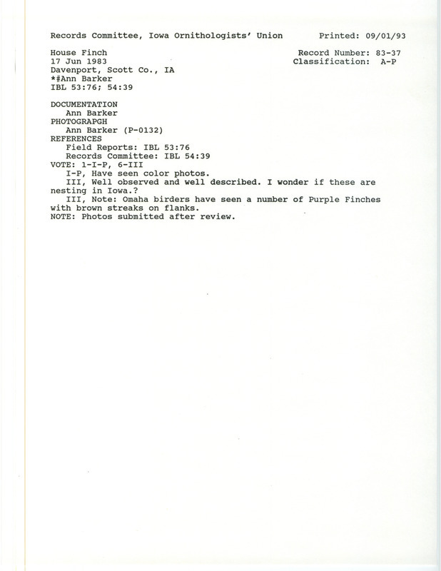 Records Committee review for rare bird sighting for a House Finch at Davenport in Scott County, IA on June 17, 1983. Includes a record review document with votes, a summary of the review and a letter from Ann Barker to Tom Kent containing a documentation form submitted to the committee.