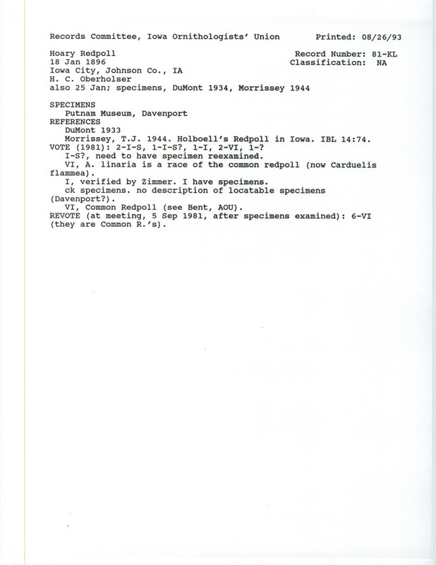 Records Committee review for several Hoary Redpolls at Iowa City in Johnson County, IA on January 18, 1896. Includes a record review document with votes, the original sighting record found in the publication Revised List of Birds of Iowa by Philip A. DuMont seen by H.C. Oberholser, and referenced by two other publications.