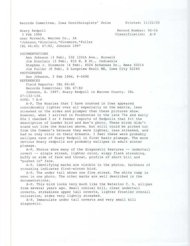 Records Committee review for a Hoary Redpoll at Norwalk in Warren County, IA on February 3, 1996. Includes a record review document with votes, an article in Iowa Bird Life, several photographs, and four documentation forms submitted to the committee.