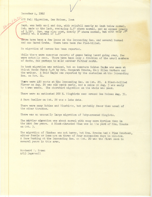 Audubon field notes for Des Moines Iowa contributed by Woodward H. Brown on December 4, 1962. This item was used as supporting documentation for the Iowa Ornithologists' Union Quarterly field report of fall 1962. All items on Box 17 folder 1 are part of a packet sent to Peter C. Petersen by Vernon M. Kleen in 1989.