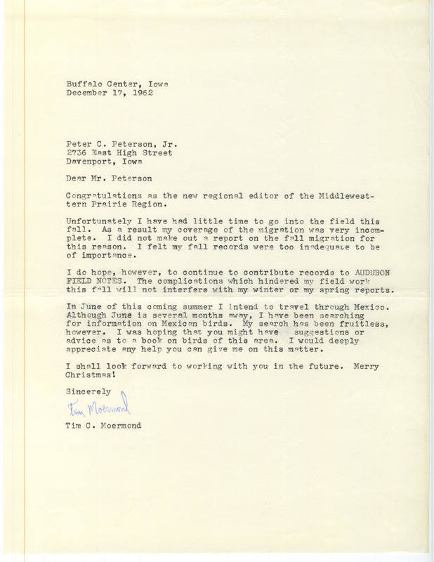 Letter from Tim C. Moermond to Peter C. Petersen, Jr. regarding the fall 1962 migration. This item was used as supporting documentation for the Iowa Ornithologists' Union Quarterly field report of fall 1962. All items on Box 17 folder 1 are part of a packet sent to Peter C. Petersen by Vernon M. Kleen in 1989.