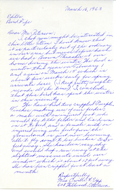 Bird sightings in Ottumwa, Iowa for Winter 1963 contributed by Ruth Upp, Ottumwa, Iowa in a letter to Peter Petersen, Editor of Bird Life, on March 16, 1963. This item was used as supporting documentation for the Iowa Ornithologists' Union Quarterly field report of Winter 1963.