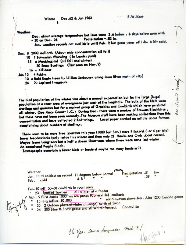 Field notes for Winter 1963 contributed by Frederick W. Kent. Some counts for March 1963 are included. This item was used as supporting documentation for the Iowa Ornithologists' Union Quarterly field report of winter and spring 1963.