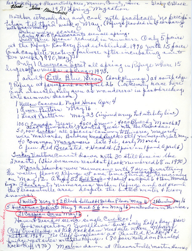 Field notes from Gladys Black was regarding birds she sighted at Red Rock Refuge and the Pleasantville area in Marion County, Iowa, during the spring migration of 1971, dated May 25, 1971. Some bird names were circled in red: Little Blue Heron, Willet, Black-bellied and Golden Plover, Dunlin, Hudsonian Godwit, and Caspian Tern. This item was used as supporting documentation for the Iowa Ornithologists' Union Quarterly field report of spring 1971.