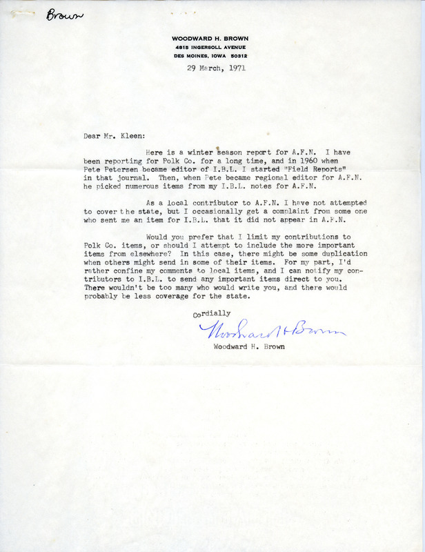 Audubon field notes for winter 1970-1971 and accompanying correspondence from Woodward H. Brown to Vernon M. Kleen, March 29, 1971 regarding reporting practices and the history of the field notes feature in Iowa Bird Life. This item was used as supporting documentation for the Iowa Ornithologists' Union Quarterly field report of winter 1970-1971.