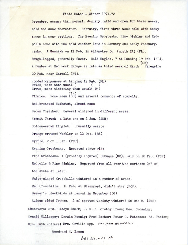 Field notes for the winter of 1971-72 compiled by Woodward H. Brown reporting birds seen in Iowa during that time. This item was used as supporting documentation for the Iowa Ornithologists' Union Quarterly field report of winter 1971-1972.