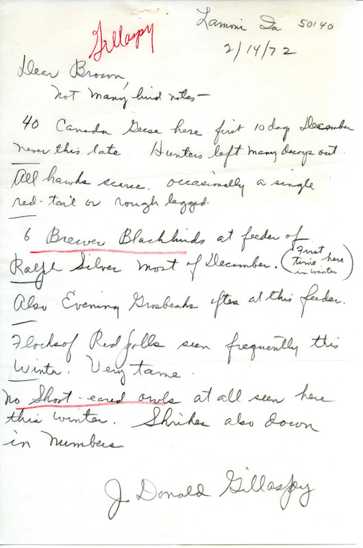 Letter from J. Donald Gillaspey to Woodward H. Brown regarding birds seen in Lamoni, Iowa, during the winter of 1971-1972. Gillaspey reports an unusual winter sighting of Brewer's Blackbirds at Lamoni and notes that no Short-eared Owls were seen. This item was used as supporting documentation for the Iowa Ornithologists' Union Quarterly field report of winter 1971-1972.