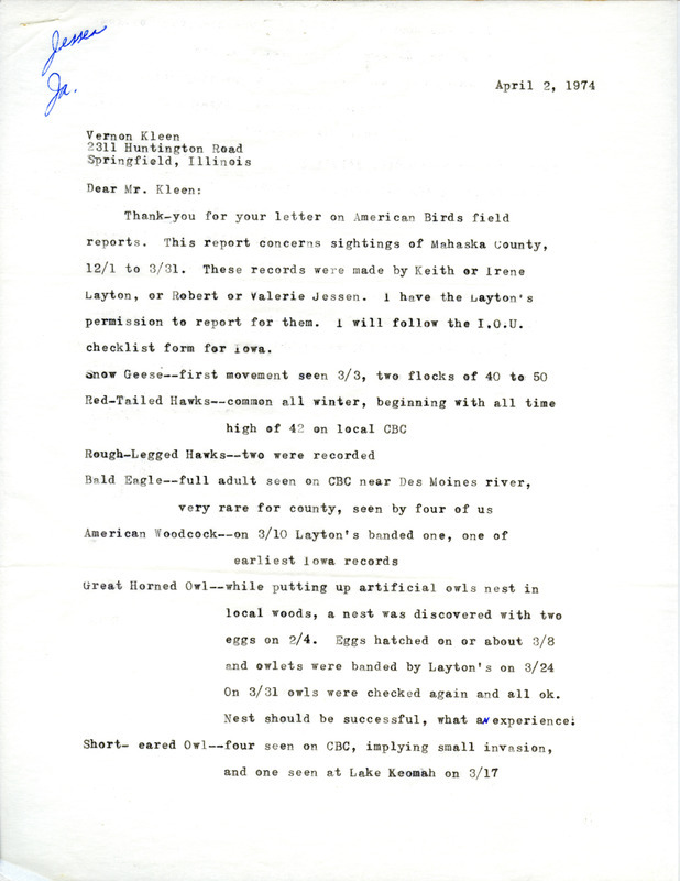 Letter from Robert Jessen to Vernon M. Kleen reporting birds sighted in Mahaska County by Robert Jessen, Valerie Jessen, Keith Layton, and Irene Layton during winter 1973-1974. This item was used as supporting documentation for the Iowa Ornithologists' Union Quarterly field report of winter 1973-1974.