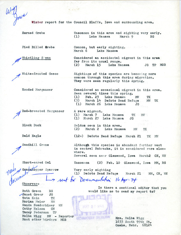 Winter report for Council Bluffs, Iowa and surrounding area submitted by Melba Wigg. Sightings include Whistling Swan, White-fronted Geese, Red-breasted Merganser, Sandhill Crane, and Grasshopper Sparrow. This item was used as supporting documentation for the Iowa Ornithologists' Union Quarterly field report of winter 1973-1974.