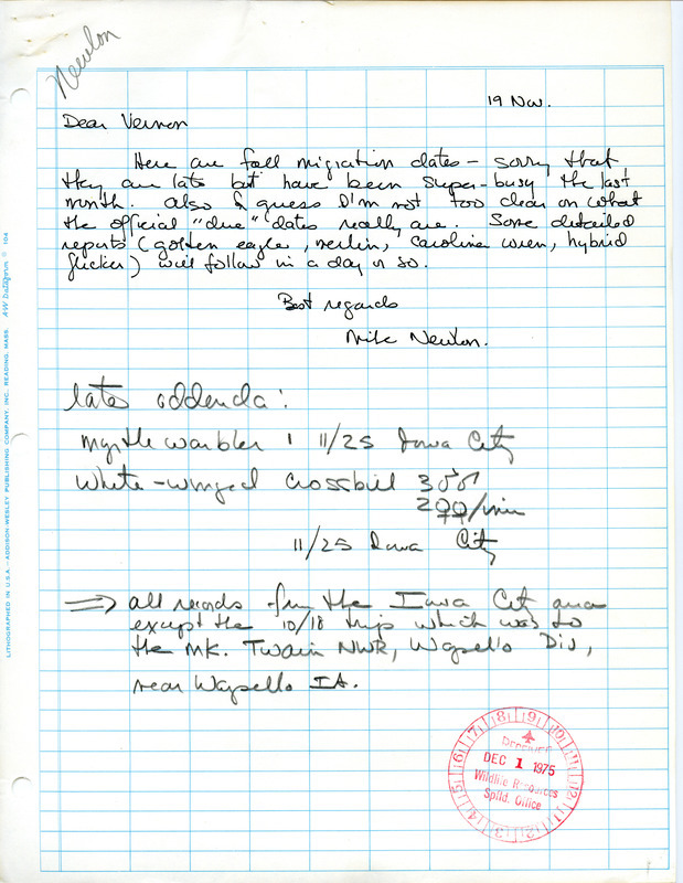 Michael C. Newlon letter and notes to Vernon M. Kleen were regarding fall migration, November 19, 1975. Most records were from the Iowa City area except for one day at the Mark Twain National Wildlife Refuge. This item was used as supporting documentation for the Iowa Ornithologists' Union Quarterly field report of fall 1975.