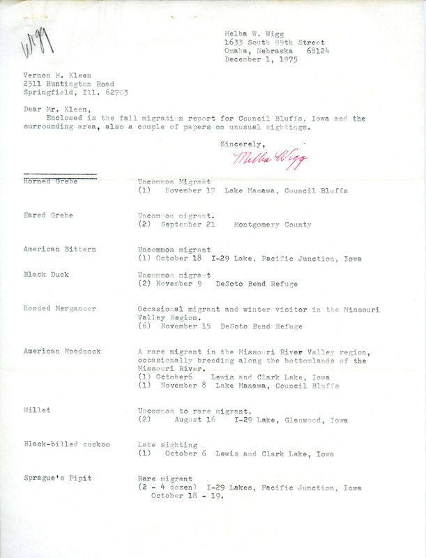 Melba Wigg letter and report to Vernon M. Kleen regarding 1975 fall migration around Council Bluffs Iowa, December 1, 1975. Rare migrants listed were American Woodcock, Willet, Sprague's Pipit, and Sharp-tailed Sparrow. The Sharp-tailed Sparrow was seen by Evelyn Conrad and Catherine Nelson. This item was used as supporting documentation for the Iowa Ornithologists' Union Quarterly field report of fall 1975.