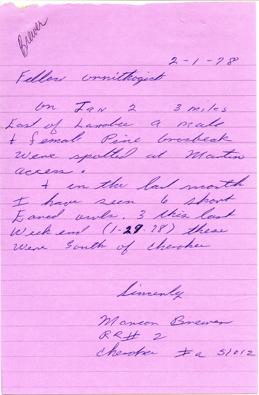 Field notes for bird sightings submitted by Marion M. Brewer, February 1, 1978. The note mentions the sighting of two Pine Grosbeaks, as well as six Short-eared Owls; the latter were seen south of Cherokee. This item was used as supporting documentation for the Iowa Ornithologists Union Quarterly field report of winter, 1977-1978.