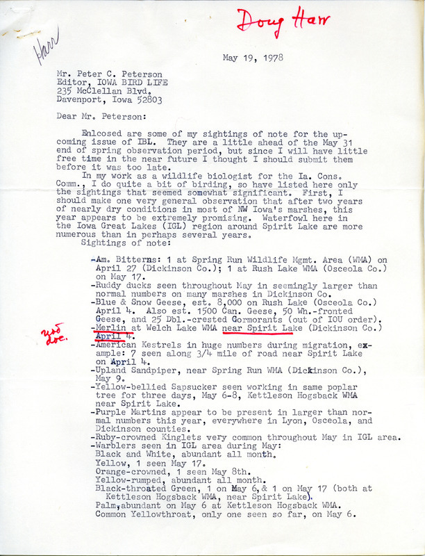 Letter from Douglas C. Harr to Peter C. Petersen regarding bird sightings, May 19, 1978. The author mentioned that waterfowl around the Iowa Great Lakes were more numerous than in previous years. Notes underlined mention sightings of a Merlin near Spirit Lake and a Scarlet Tanager near Arnolds Park. This item was used as supporting documentation for the Iowa Ornithologists Union Quarterly field report of spring, 1978.