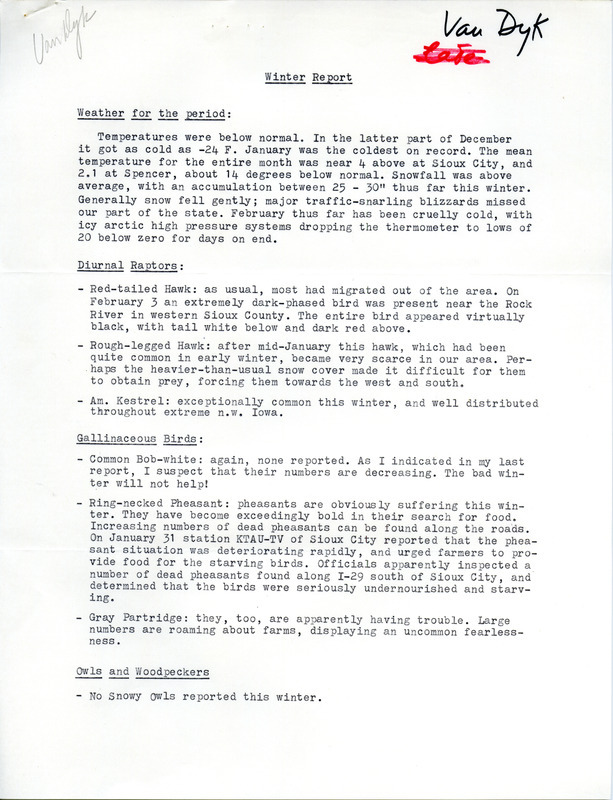 Winter report of birds found in northwest Iowa contributed by John Van Dyk. Weather conditions were reported as being extremely cold and snowy for this time period. This item was used as supporting documentation for the Iowa Ornithologists' Union Quarterly field report of winter 1978-1979.