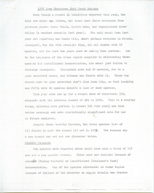 Iowa Christmas bird County summary for 1978. The report summarizes the sightings for the year of many different species of birds. Also of note was the record numbers of reporting localities (34) and observers (556) for the year, best birds, notable misses and population comments. This item was used as supporting documentation for the Iowa Ornithologists' Union Quarterly field report of winter 1978-1979.