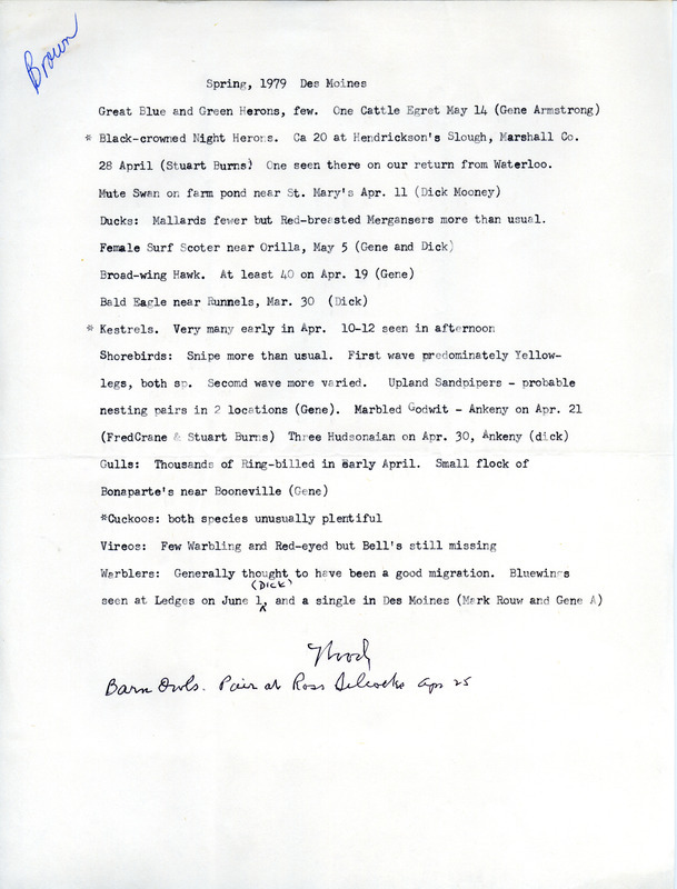 Spring report of birds found in and around Des Moines contributed by Woodward H. Brown. This item was used as supporting documentation for the Iowa Ornithologists' Union Quarterly field report of spring 1979.