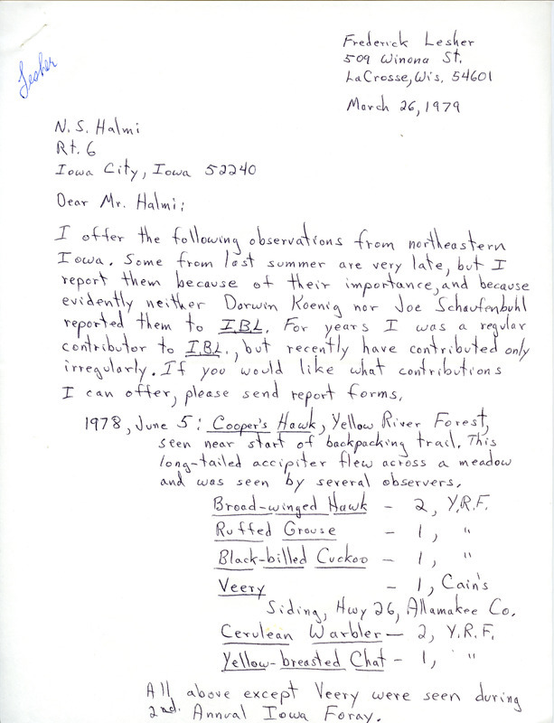 Letter from Fred Lesher to Nicholas S. Halmi regarding bird sightings from northeastern Iowa, March 26, 1979. The letter includes late observations from the summer of 1978 and the winter of 1978-1979. This item was used as supporting documentation for the Iowa Ornithologists' Union Quarterly field report of spring 1979.