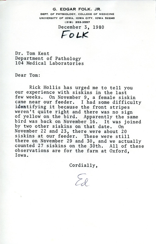 G. Edgar Folk, Jr., letter to Thomas Kent. Folk reports sighting as many as 27 Siskins on a farm at Oxford, Iowa. This item was used as supporting documentation for the Iowa Ornithologists Union Quarterly field report of Fall 1980.