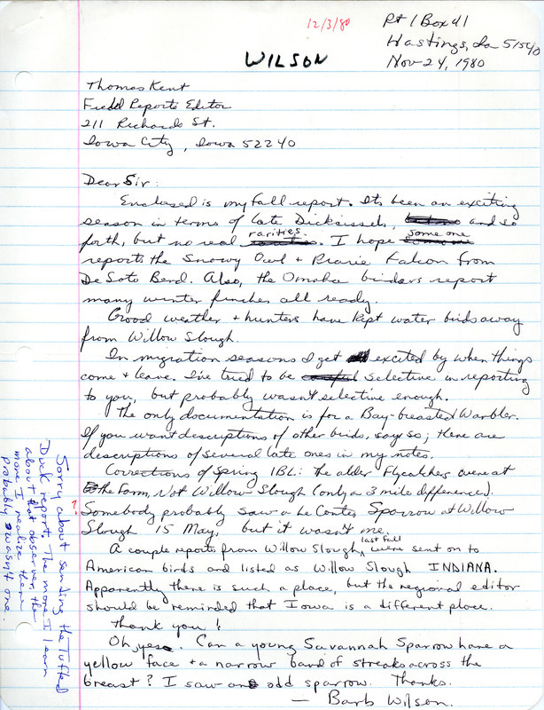 Barb Wilson letter includes an annotated list of birds sighted on the farm and at Willow Slough. She also notes that the dry and mild weather and the presence of hunters have led to lower water bird numbers and that American Birds has mistakenly placed some Willow Slough sightings in Indiana. This item was used as supporting documentation for the Iowa Ornithologists Union Quarterly field report of Fall 1980.