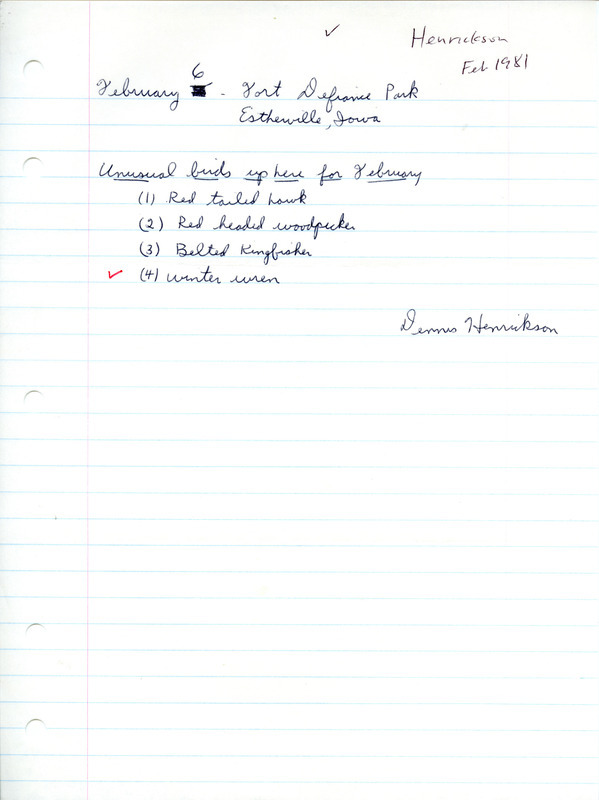 Dennis Henrickson list of birds sighted at Fort Defiance Park in Estherville, Iowa. This item was used as supporting documentation for the Iowa Ornithologists Union Quarterly field report of winter 1980-1981.