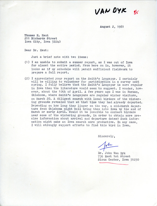 Letter from John Van Dyk to Thomas H. Kent regarding no summer bird sightings, August 2, 1981. A request to devote additional effort into locating the Smith's Longspur in Iowa is included. This item was used as supporting documentation for the Iowa Ornithologists' Union Quarterly field report of summer 1981.