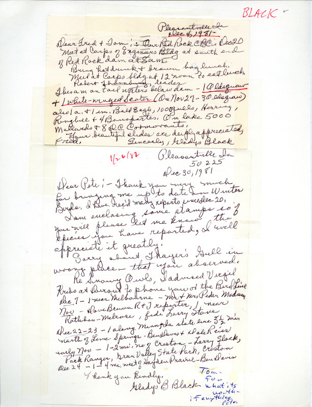 Field notes were contributed by Gladys Black in a letter to Frederick W. Kent and Thomas H. Kent. A letter contributed by Gladys Black to Peter C. Peterson regarding Snowy Owl sightings, December 30, 1981 is included. This item was used as supporting documentation for the Iowa Ornithologists' Union Quarterly field report of winter 1981-1982.