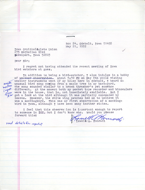 Field notes contributed by Lowell A. Konradi in a letter to the Iowa Ornithologists' Union regarding a Mockingbird sighting. This item was used as supporting documentation for the Iowa Ornithologists' Union Quarterly field report of spring 1982.