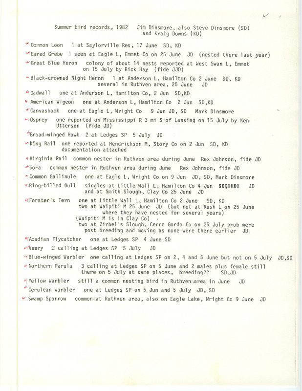 Field notes were contributed by James J. Dinsmore, Stephen J. Dinsmore and Kraig Downs. This item was used as supporting documentation for the Iowa Ornithologists' Union Quarterly field report of summer 1982.