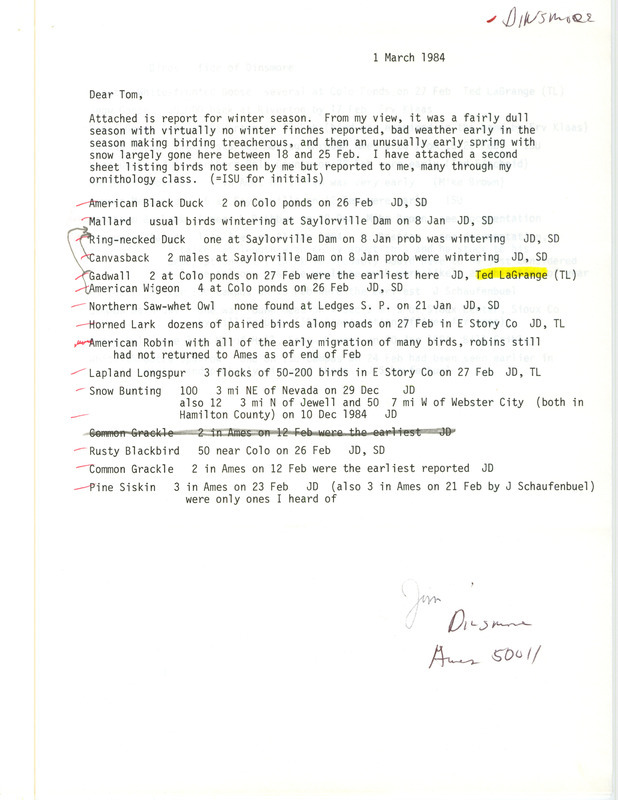 James J. Dinsmore letter to Thomas H. Kent was regarding winter bird sightings, March 1, 1984. Most were in central Iowa, and a second sheet recorded bird sightings of his Iowa State University ornithology class. Two species were noted as having documentation: a Northern Goshawk near Lake Rathbun and a Peregrine Falcon in Ames. This item was used as supporting documentation for the Iowa Ornithologists' Union Quarterly field report of winter 1983-1984.