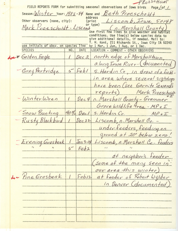 Field notes were contributed by Beth Proescholdt, Liscomb, Iowa, winter 1983-1984, with nine other observers. A Golden Eagle was documented near Marshalltown, a Pine Grosbeak was documented at a feeder of Robert Wylder in Denver, Iowa, and a Northern Goshawk was documented in Bremer County. Included was a cover letter from Beth Proescholdt to Thomas H. Kent regarding the winter sightings, February 16, 1984. These items were used as supporting documentation for the Iowa Ornithologists' Union Quarterly field report of winter 1983-1984.