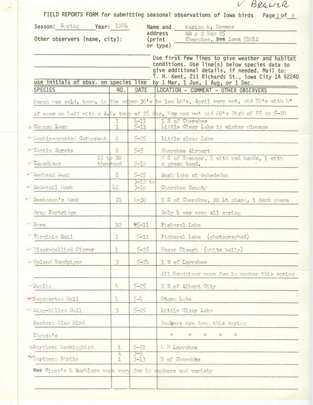 Field notes were contributed by Marion M. Brewer, Cherokee, Iowa, spring 1984, along with a cover letter to Thomas H. Kent regarding birding help, May 28, 1984. There were 24 species of birds listed, including two Cattle Egrets at the Cherokee Airport. These items were used as supporting documentation for the Iowa Ornithologists' Union Quarterly field report of spring 1984.